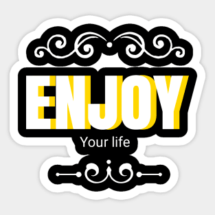 Enjoy your life Sticker